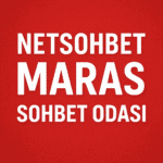 KahramanMaraş Sohbet Odası